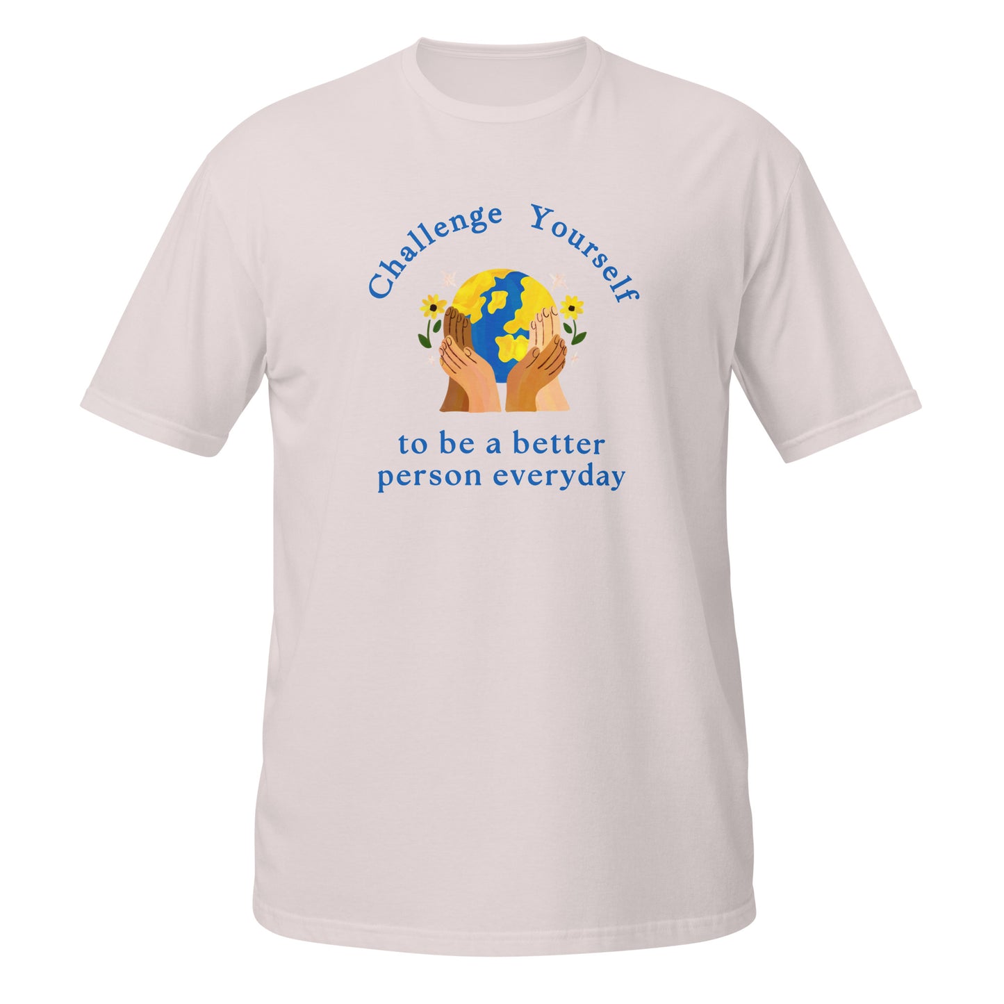 Challenge Yourself to be a Better Person Everyday Unisex Tee by RecreatingKrista