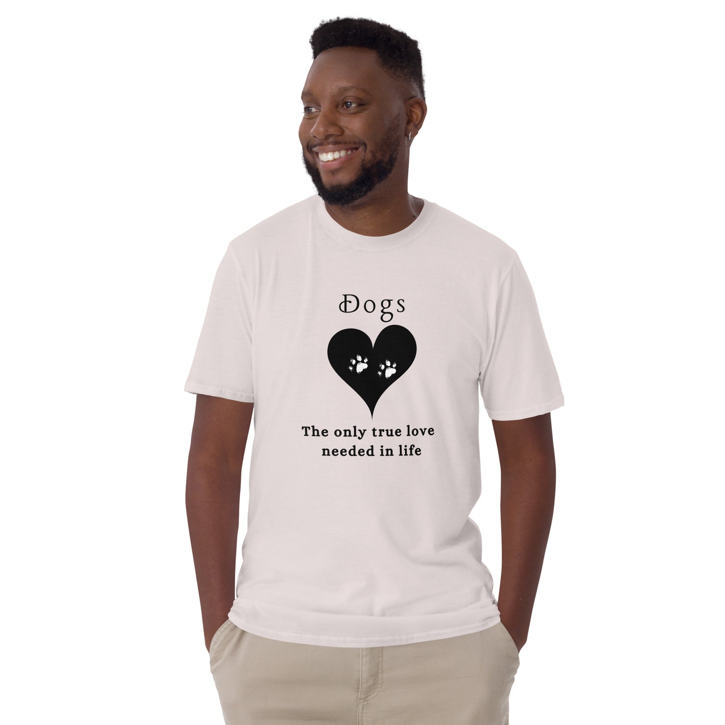 Dogs The Only True Love Needed in Life Unisex Tee by EraofInk