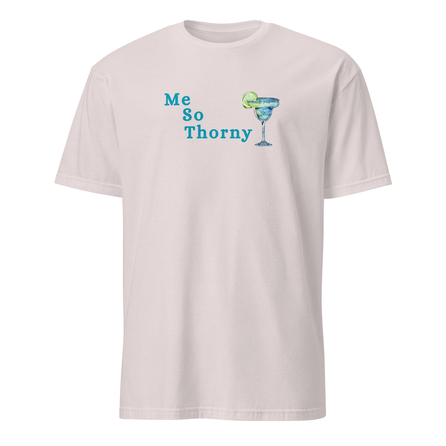 Me So Thorny Margarita Tequila Unisex Tee by EraofInk