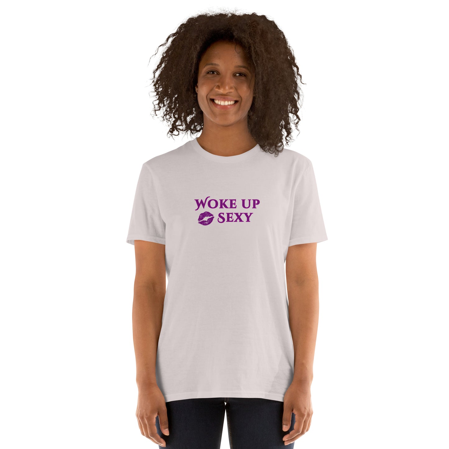 Woke Up Sexy Unisex Tee by EraofInk