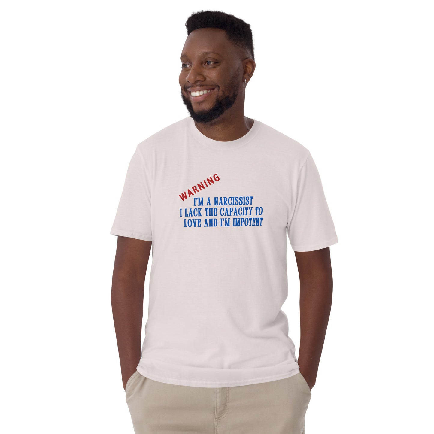 Warning I'm a Narcissist Lack Capacity to Love & Impotent - Narc Awareness Unisex Tee by EraofInk