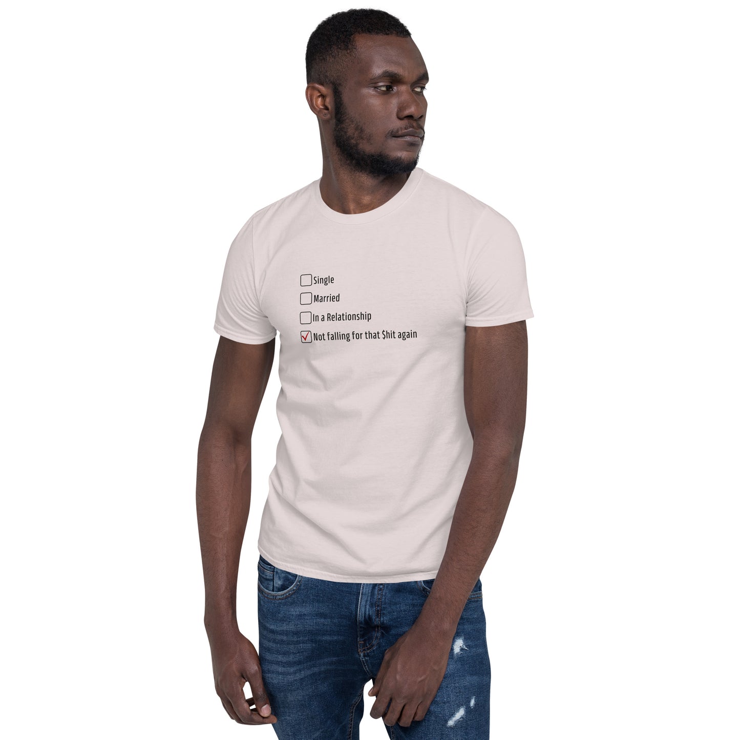 Relationship Status Tee Not Falling For That $hi! Again Unisex Tee by EraofInk