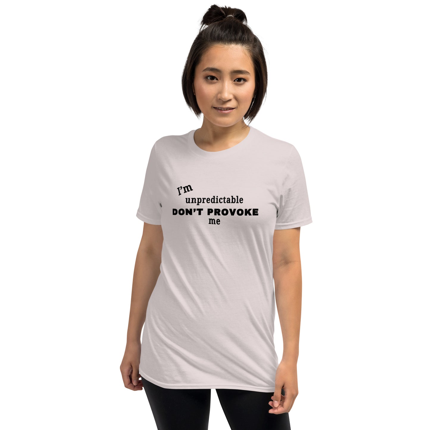 You Don't Wanna Provoke Me I'm Unpredictable Unisex Tee by EraofInk