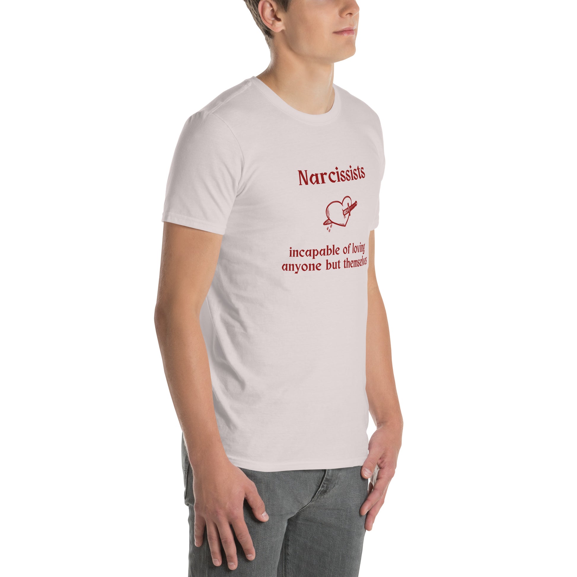 Narcissist Truth Quote Graphic Tee Incapable of Loving Anyone but Themselves Unisex Tee by EraofInk
