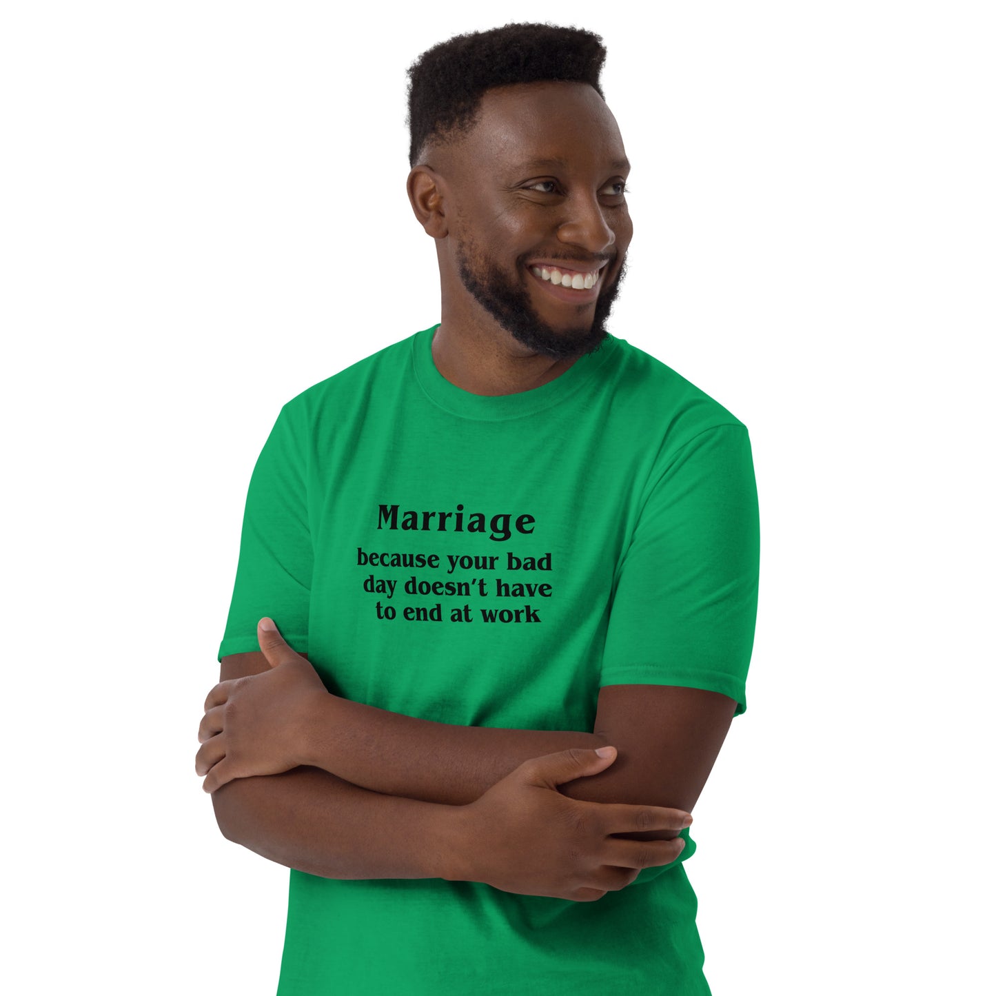 Marriage Because Your Bad Day Doesn't Have to End at Work Unisex Tee by EraofInk