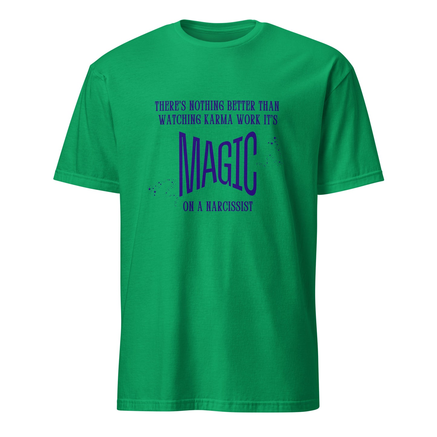 There's Nothing Better Than Watching Karma Work Its Magic on a Narcissist Unisex Tee by EraofInk