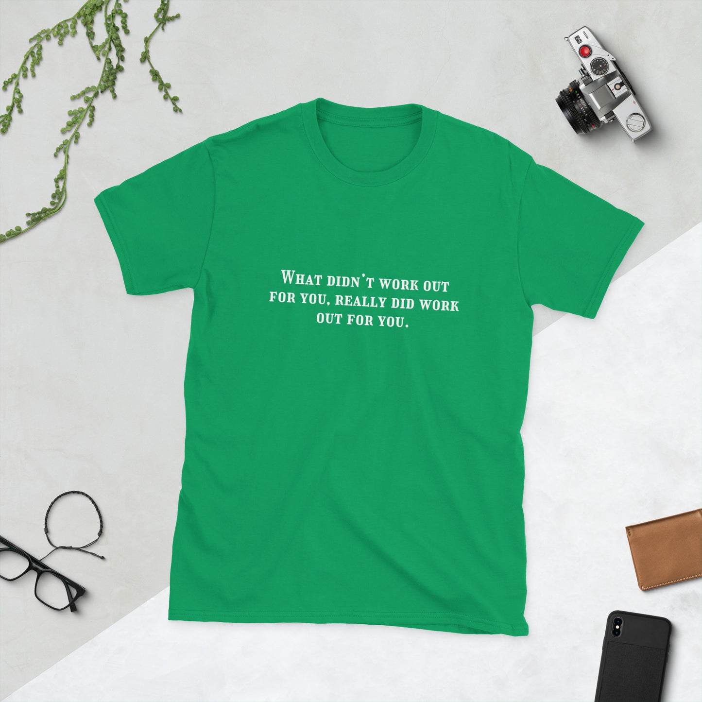 Encouraging Tee What Didn't Work Out For You Really Did Work Out For You Unisex Tee by EraofInk