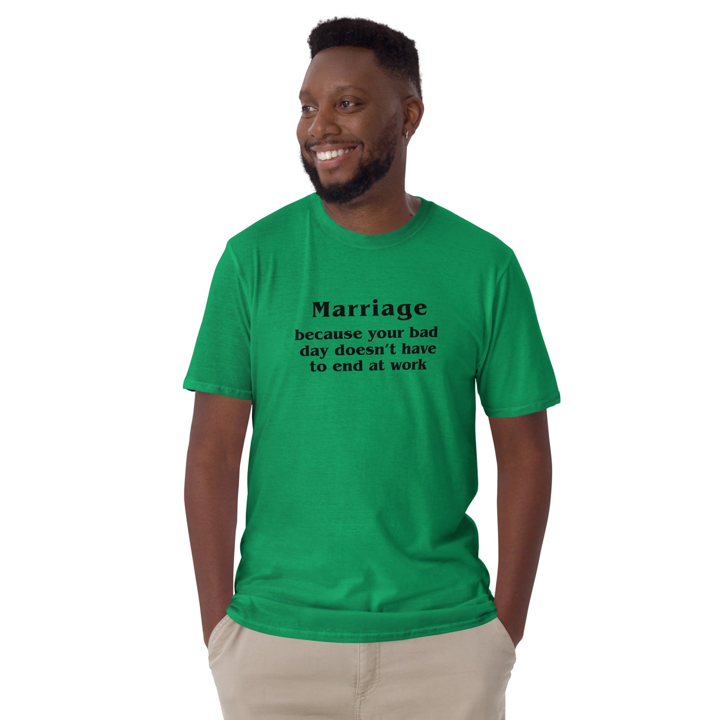 Marriage Because Your Bad Day Doesn't Have to End at Work Unisex Tee by EraofInk