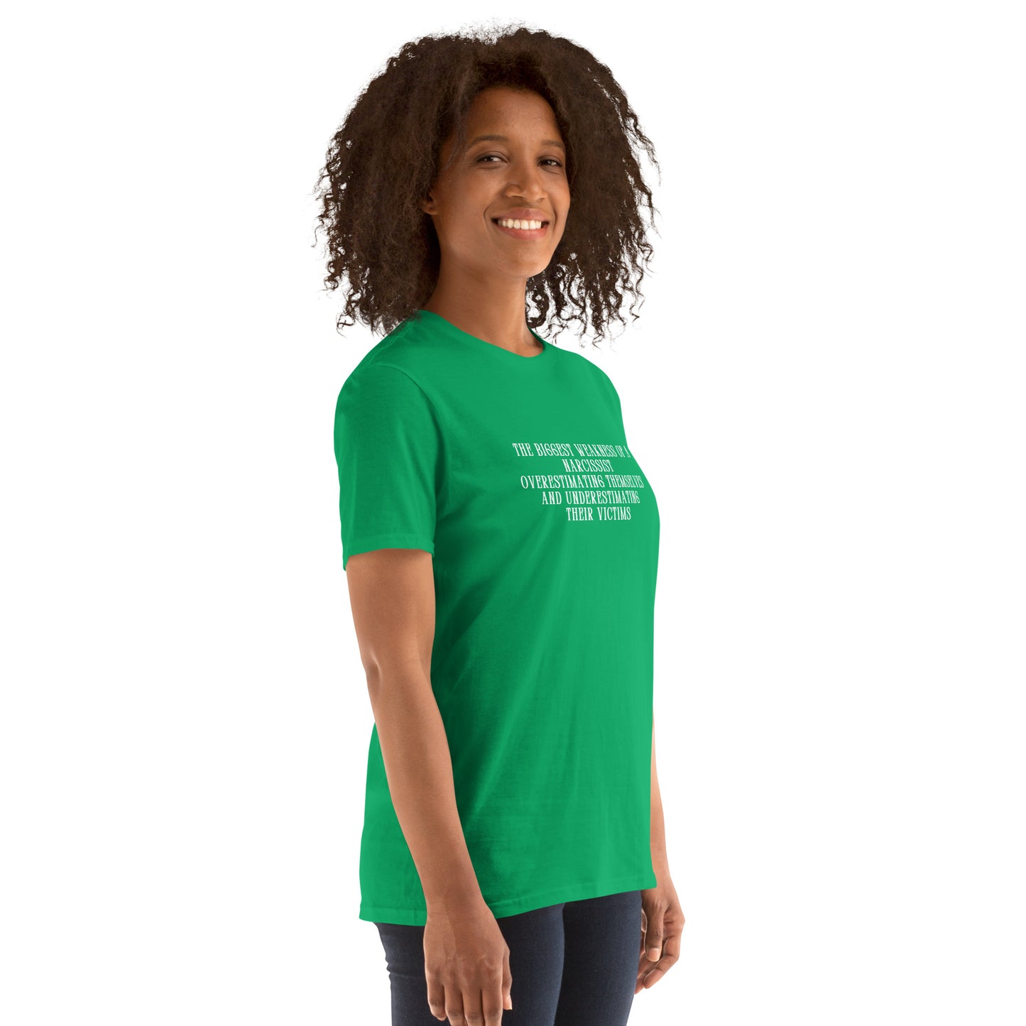 The BIggest Weakness of a Narcissist is Overestimating Themselves and Underestimating Their Victims Unisex Tee by EraofInk