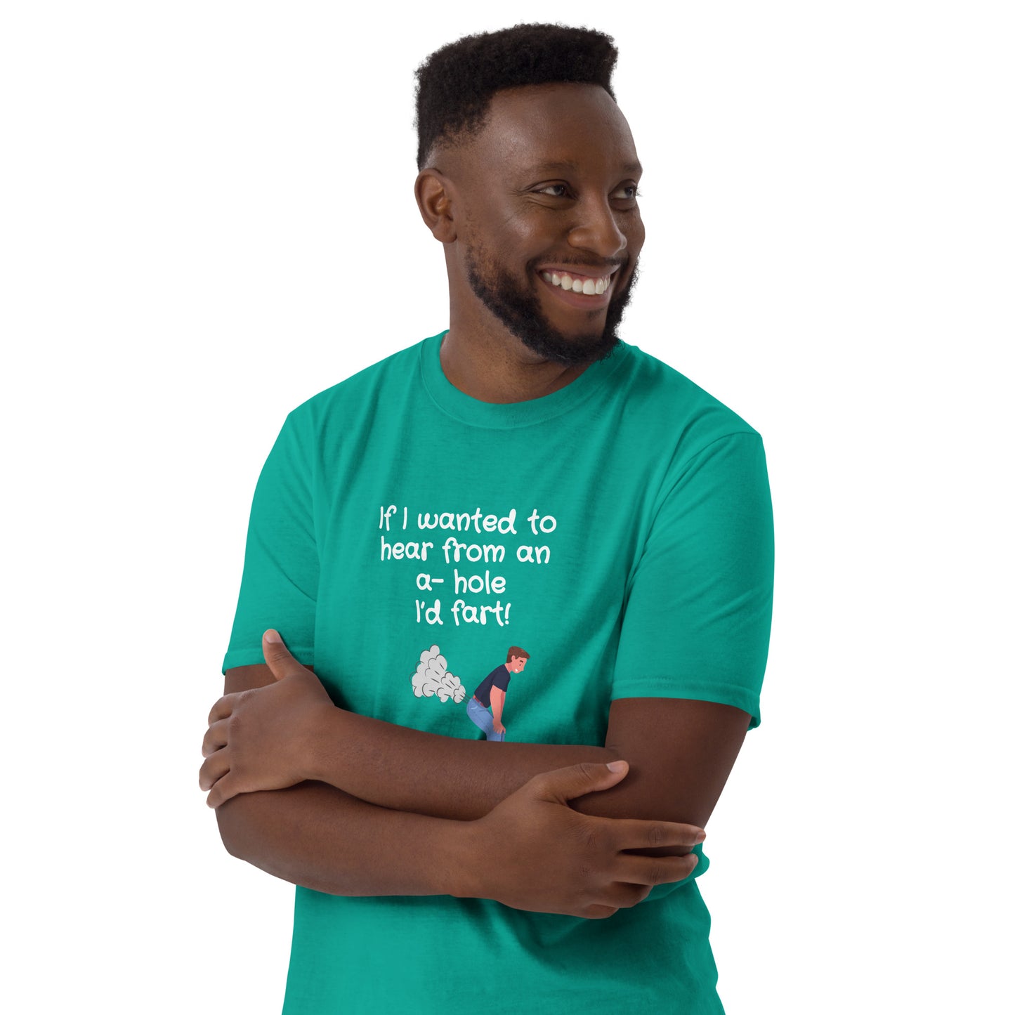 If I Wanted to Hear from an A-Hole I'd Fart Unisex Tee by EraofInk