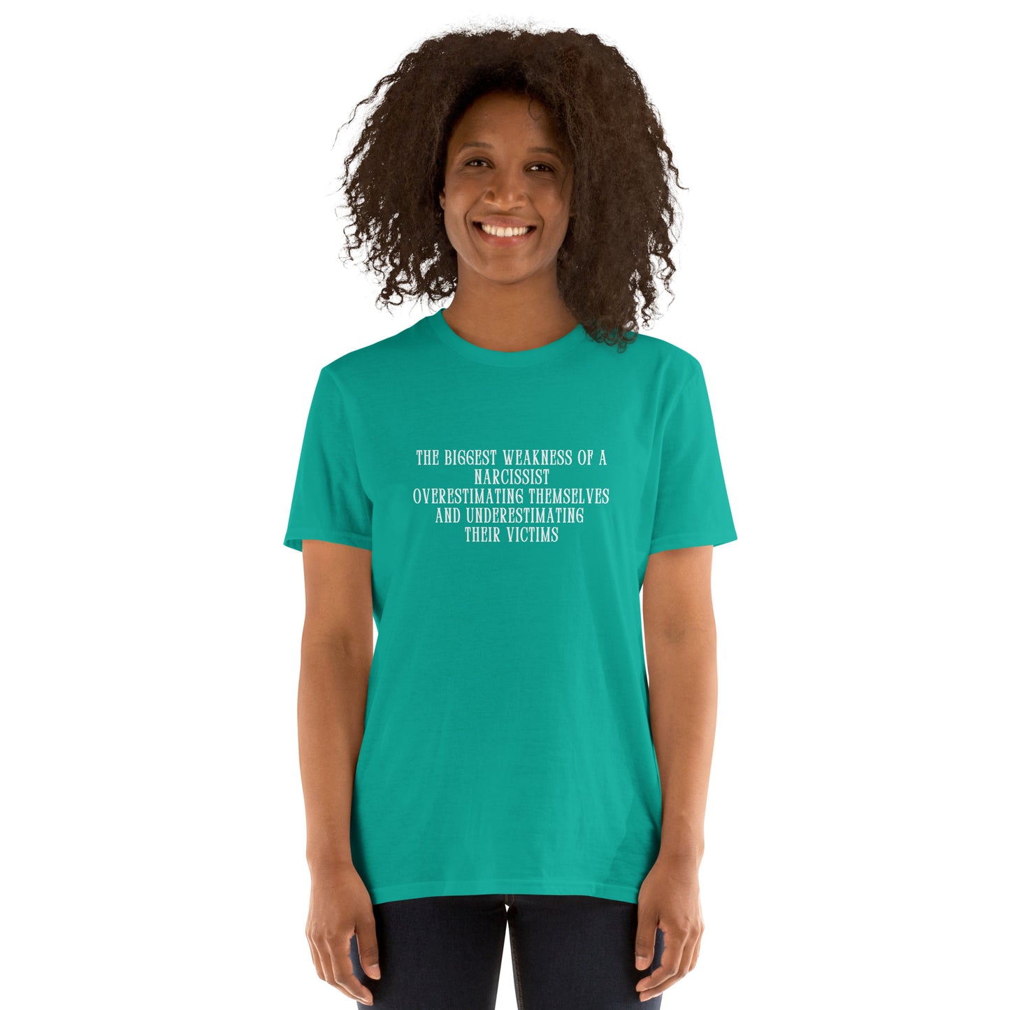 The BIggest Weakness of a Narcissist is Overestimating Themselves and Underestimating Their Victims Unisex Tee by EraofInk