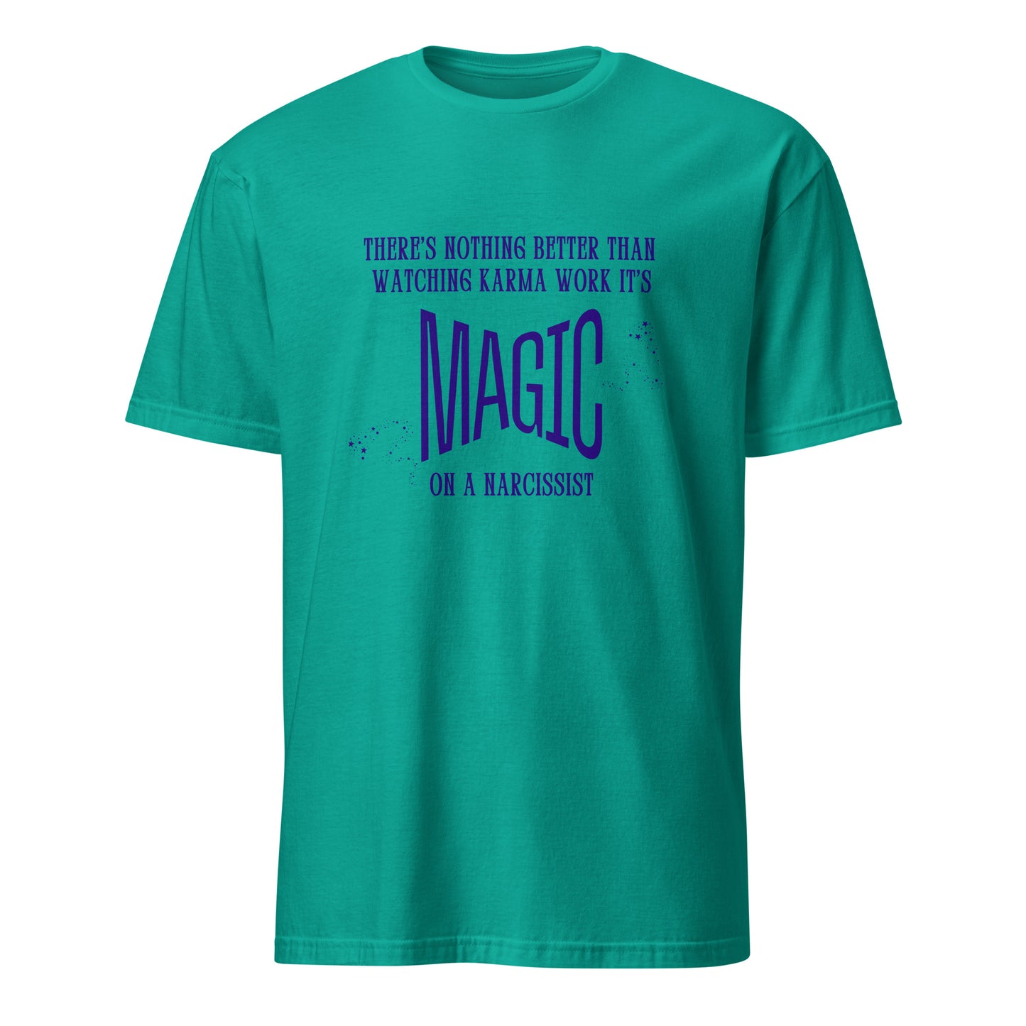 There's Nothing Better Than Watching Karma Work Its Magic on a Narcissist Unisex Tee by EraofInk