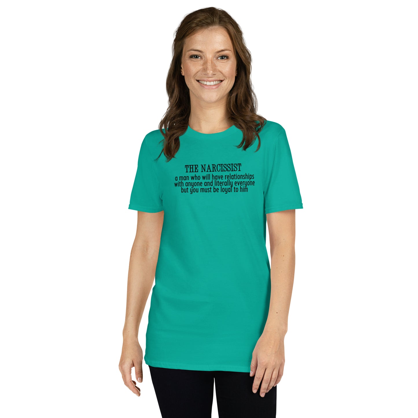 Narcissist A Man Who Will Have Relationships With Anyone & Literally Everyone You Must Be Loyal To Him Unisex Tee by EraofInk
