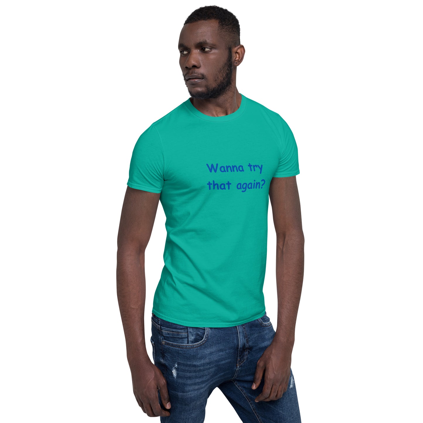 Wanna Try That Again? Unisex Tee by EraofInk