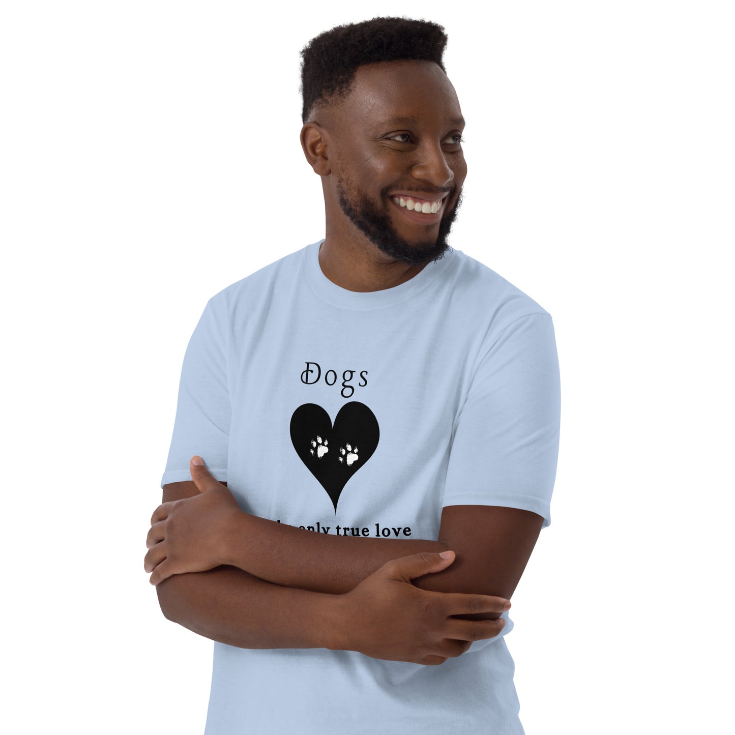 Dogs The Only True Love Needed in Life Unisex Tee by EraofInk