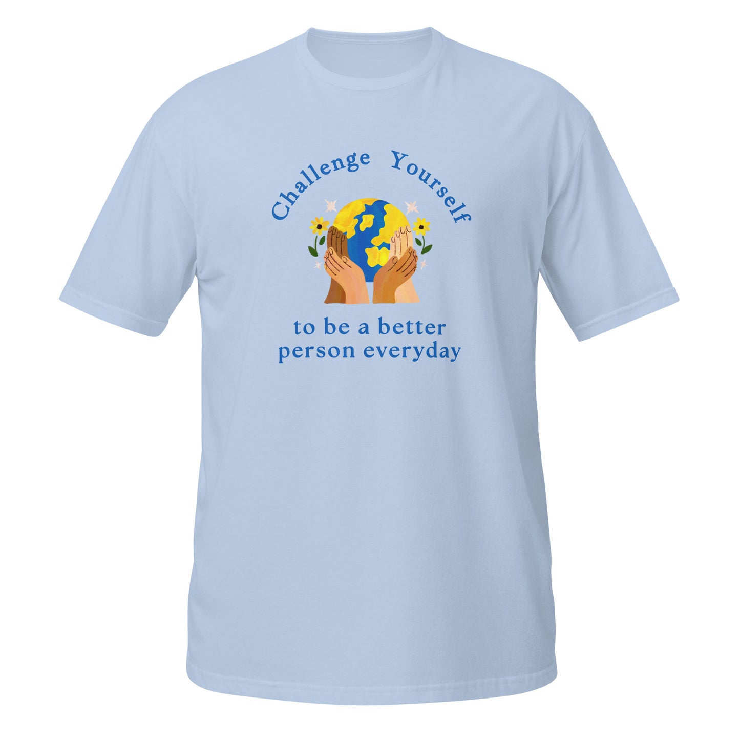 Challenge Yourself to be a Better Person Everyday Unisex Tee by RecreatingKrista