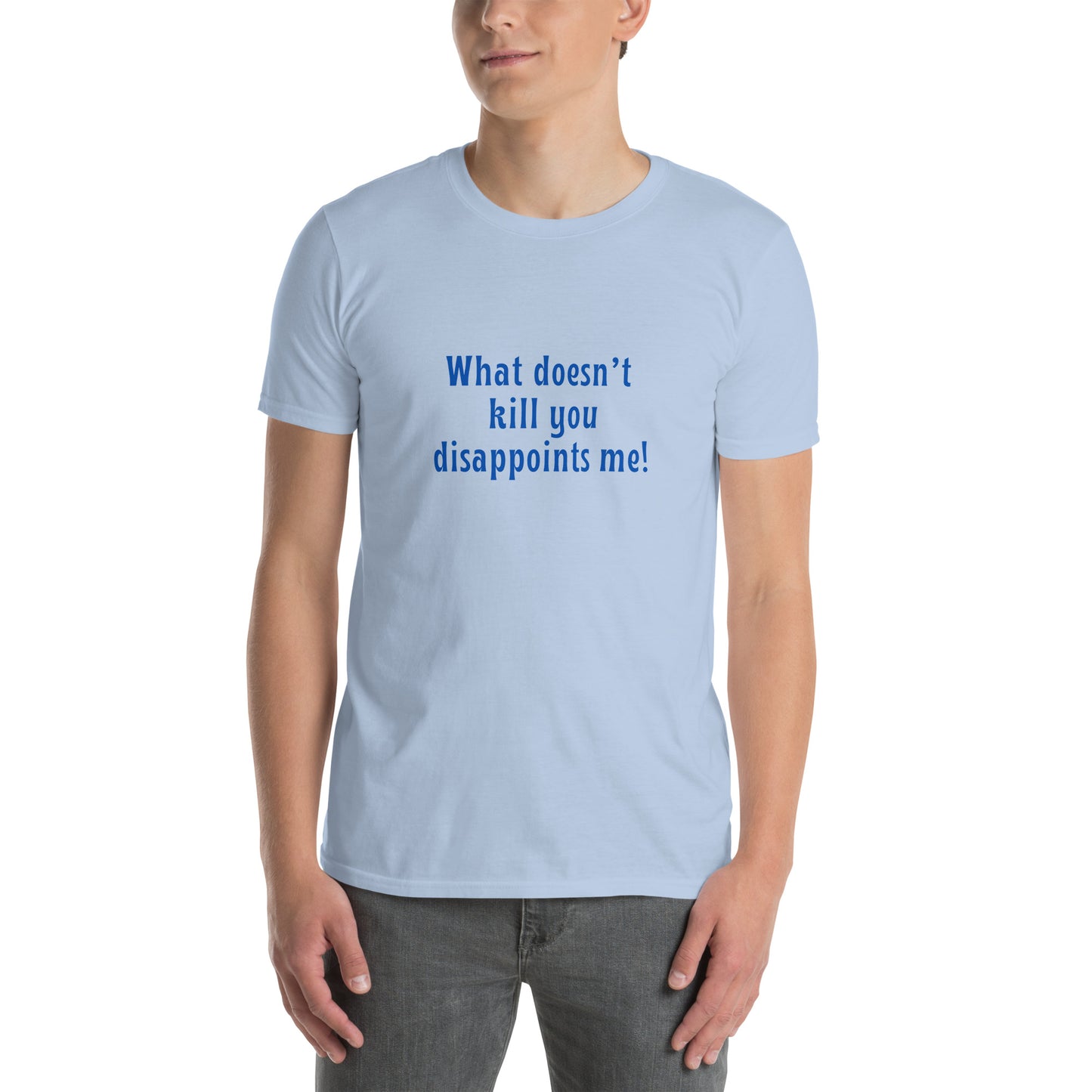 What Doesn't Kill You Disappoints Me Unisex Tee by EraofInk