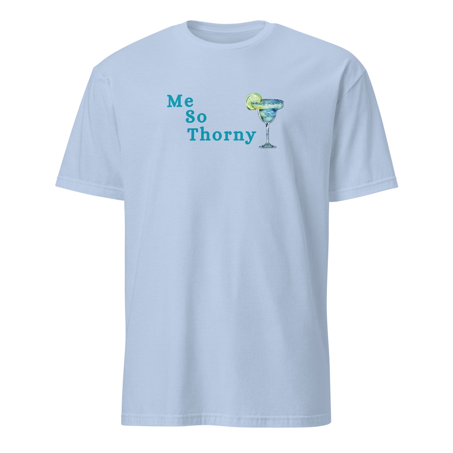Me So Thorny Margarita Tequila Unisex Tee by EraofInk