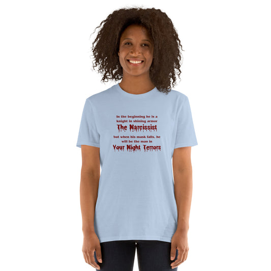 The Narcissist a Knight in Shining Armor in the Beginning The Man In Your Night Terrors Unisex Tee by EraofInk