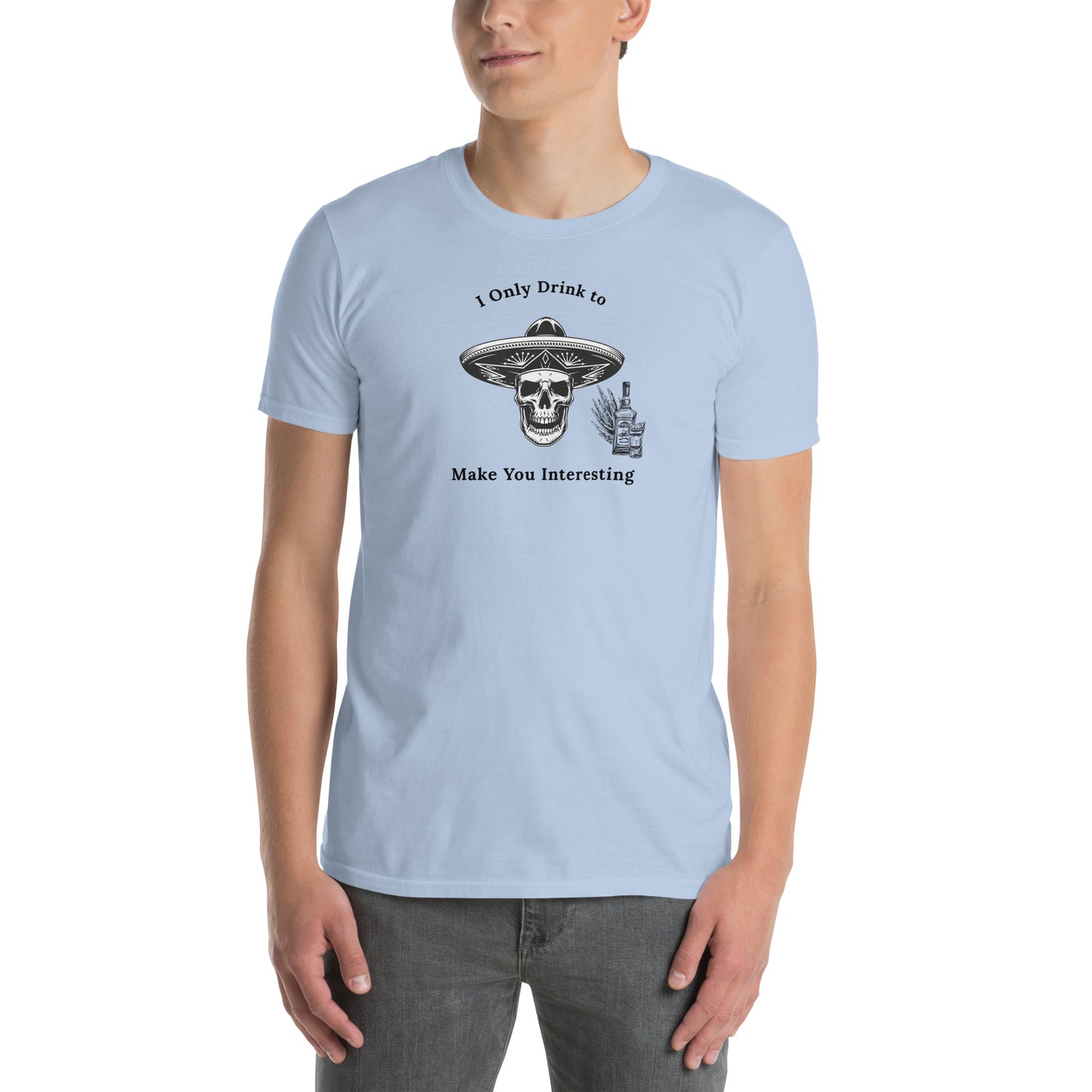 Funny Skull Themed Tequila Tee I Only Drink to Make You Interesting by EraofInk