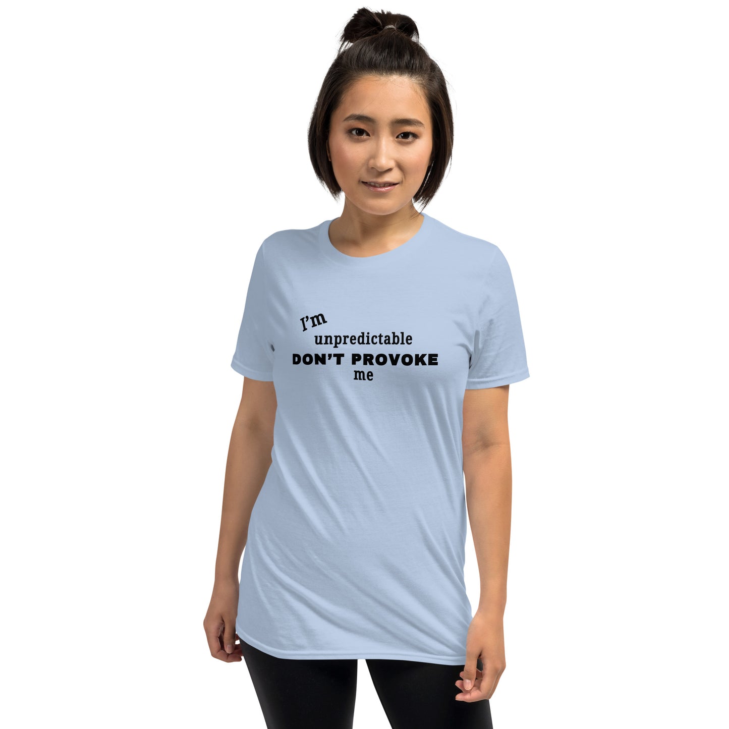 You Don't Wanna Provoke Me I'm Unpredictable Unisex Tee by EraofInk