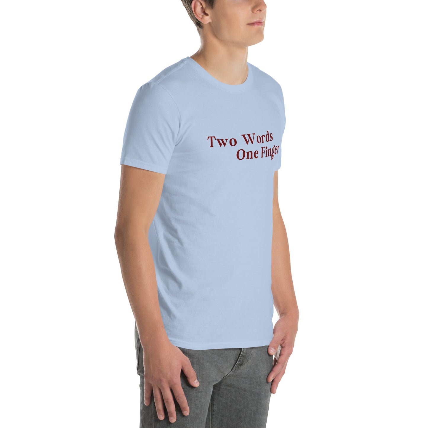 Two Words One FInger Unisex Tee by EraofInk