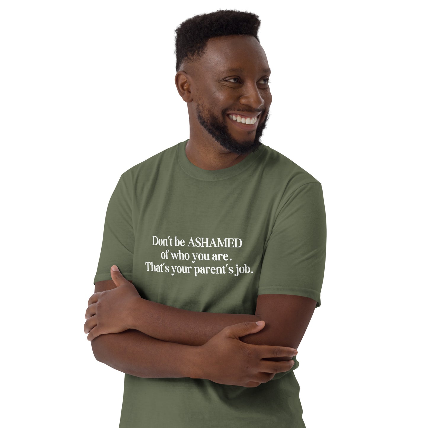 Don't Be Ashamed of Who You Are. That's Your Parent's Job Unisex Tee by EraofInk
