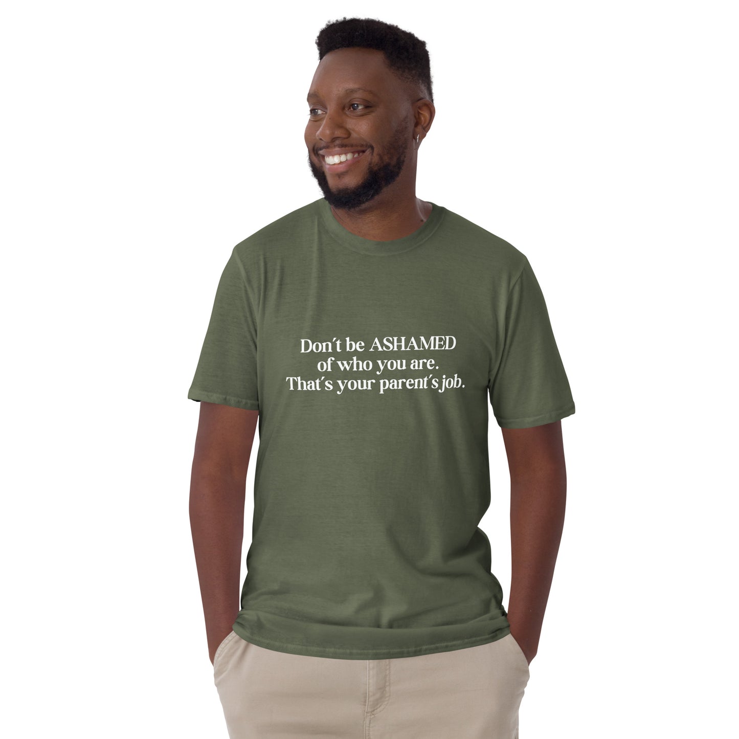 Don't Be Ashamed of Who You Are. That's Your Parent's Job Unisex Tee by EraofInk