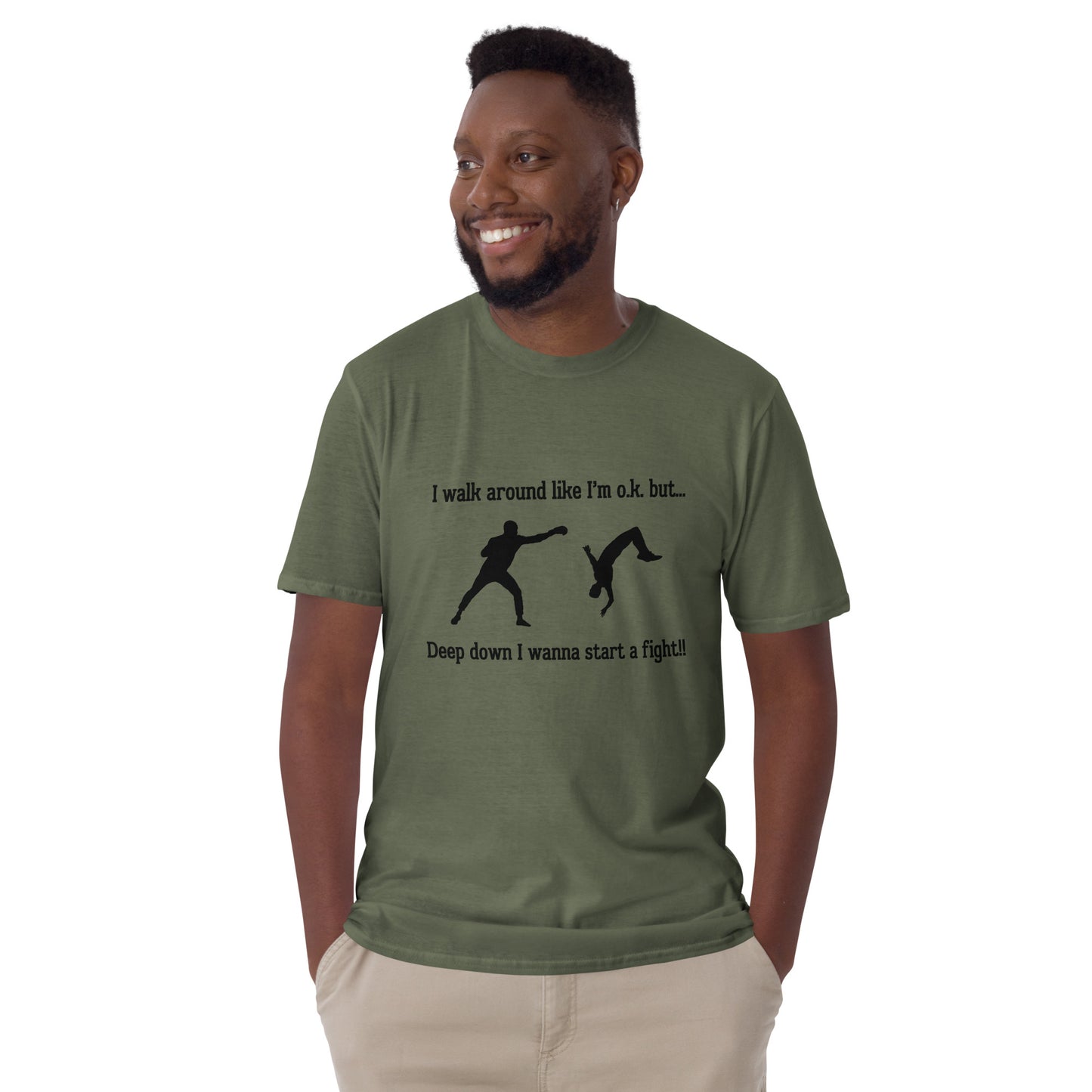 I Walk Around Like I'm O.K. But Deep Down I Wanna Start A Fight Unisex Tee by EraofInk