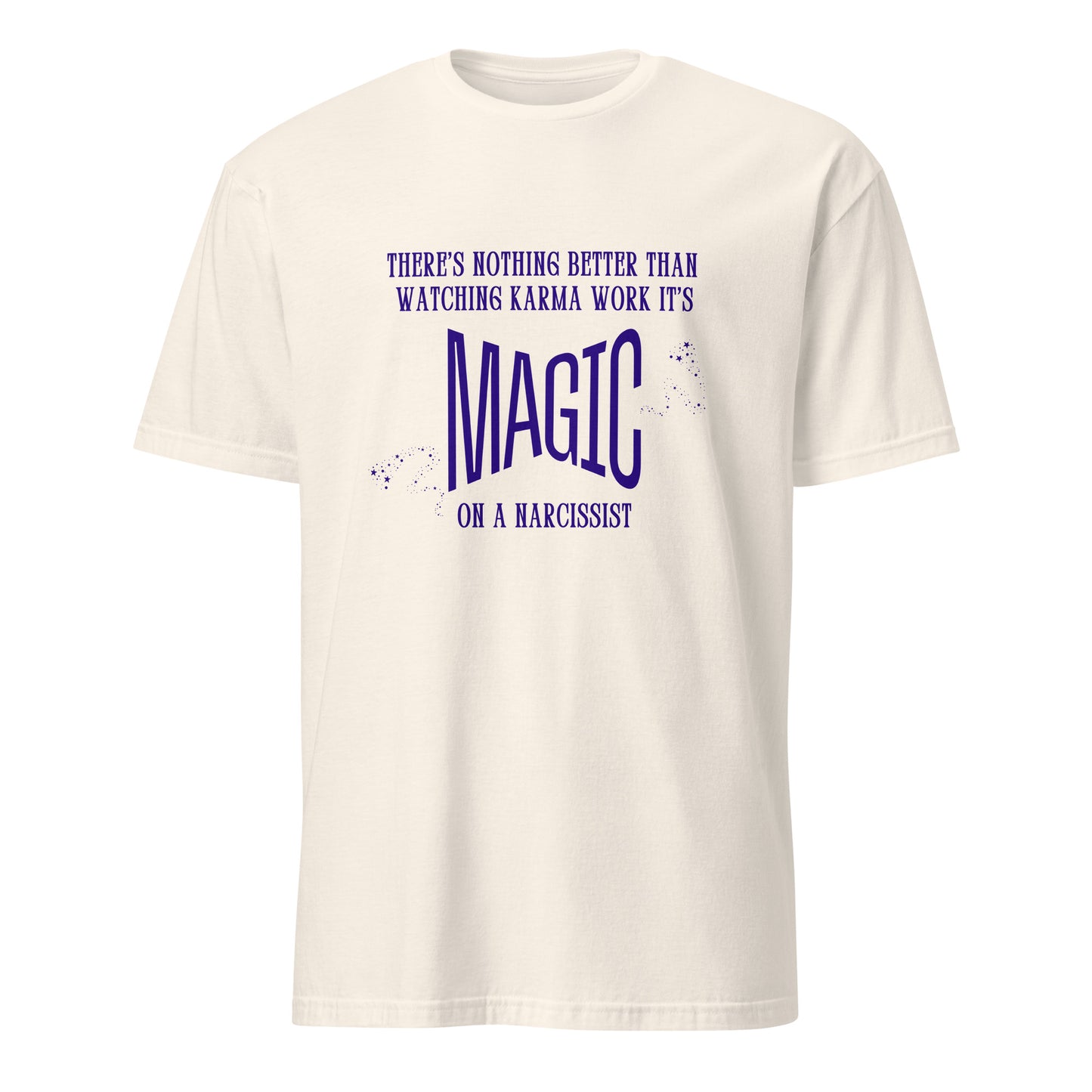 There's Nothing Better Than Watching Karma Work Its Magic on a Narcissist Unisex Tee by EraofInk