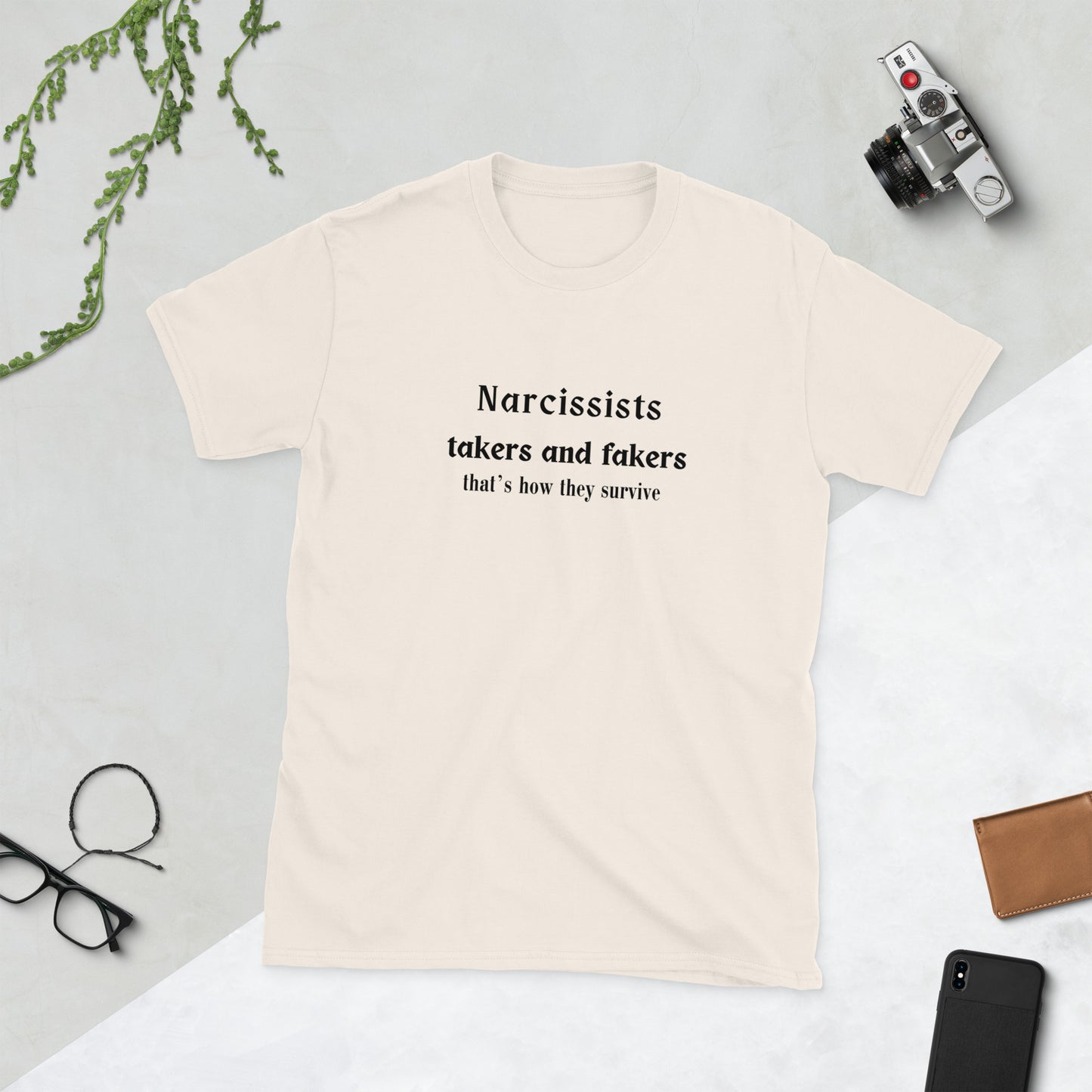 Narcissists Fake Emotions & Take Take Take from Everyone That's How They Survive Unisex Tee by EraofInk
