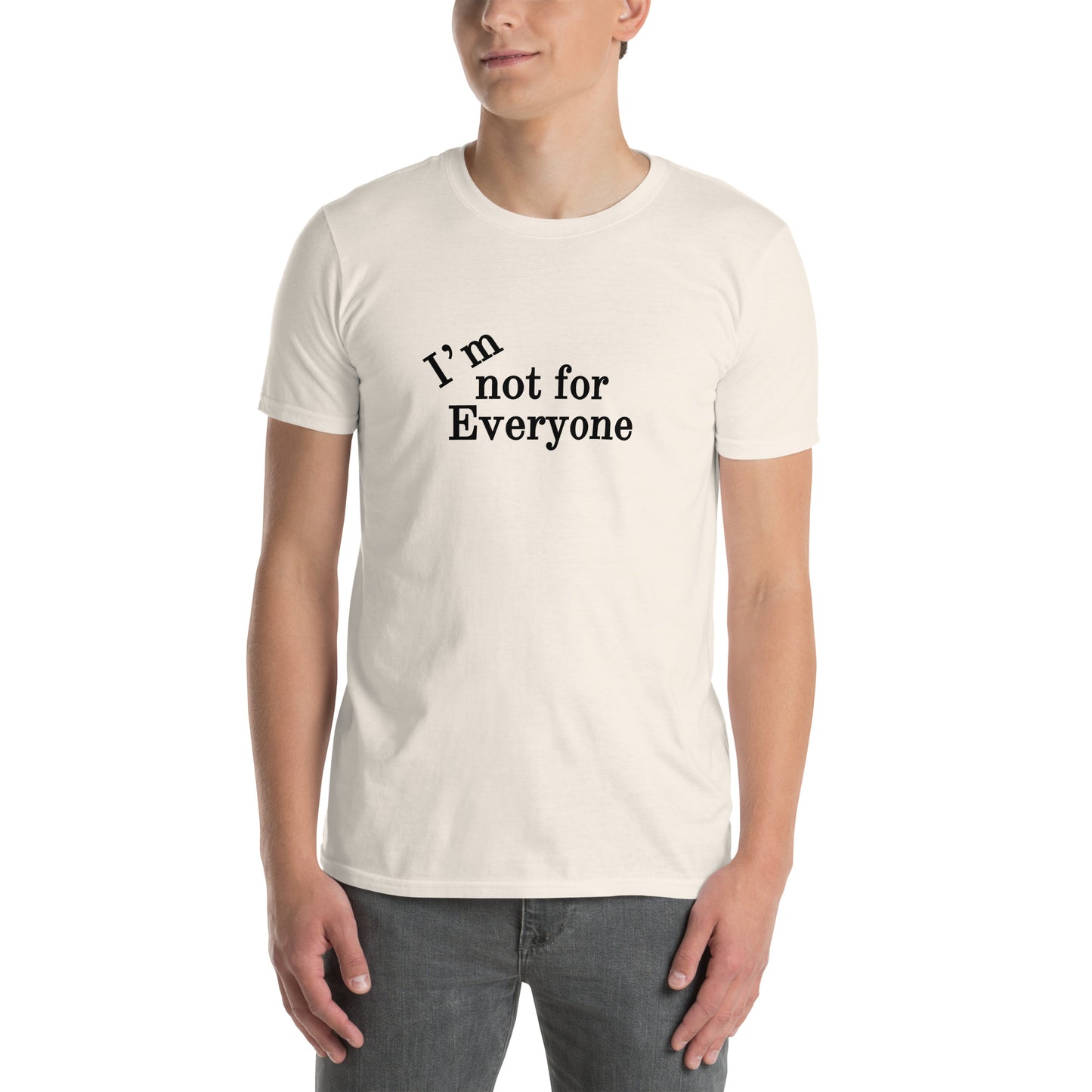 I'm Not For Everyone Unisex Tee by EraofInk