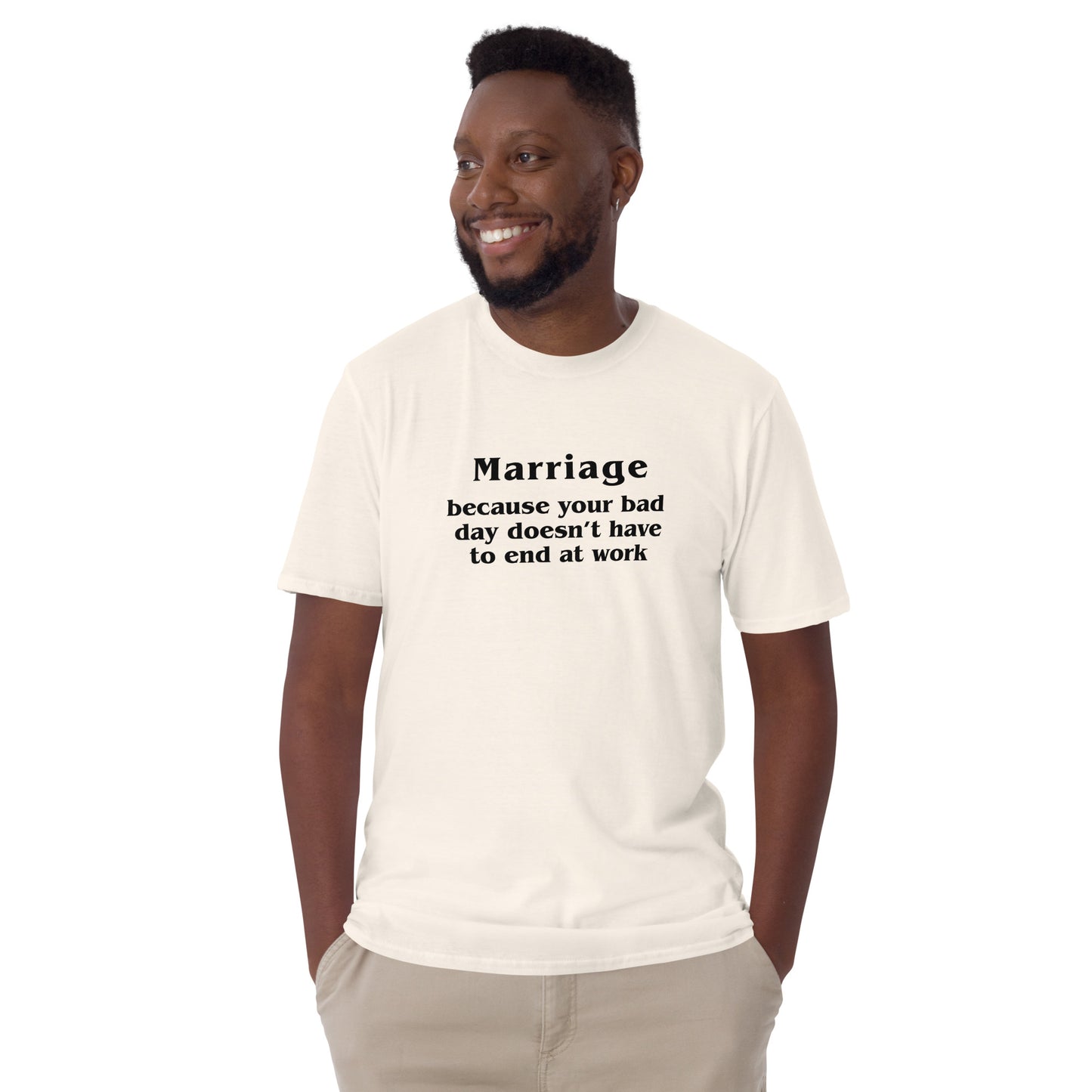Marriage Because Your Bad Day Doesn't Have to End at Work Unisex Tee by EraofInk