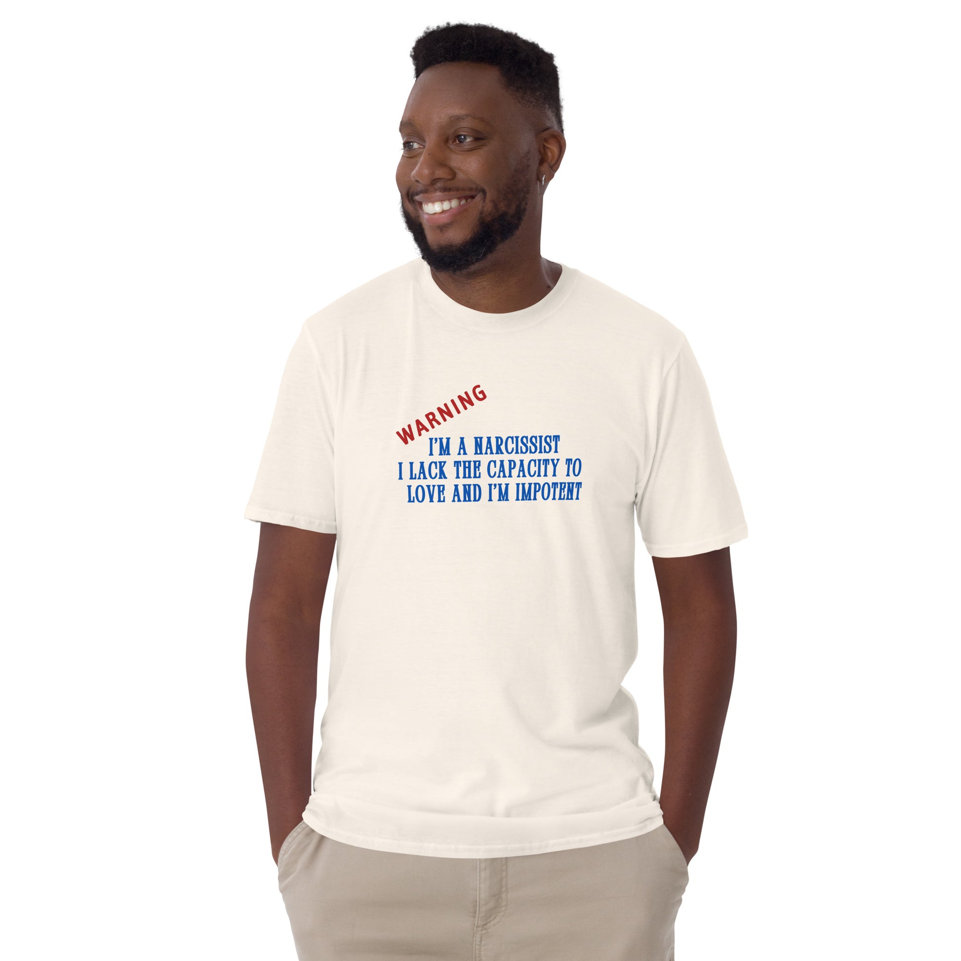 Warning I'm a Narcissist Lack Capacity to Love & Impotent - Narc Awareness Unisex Tee by EraofInk