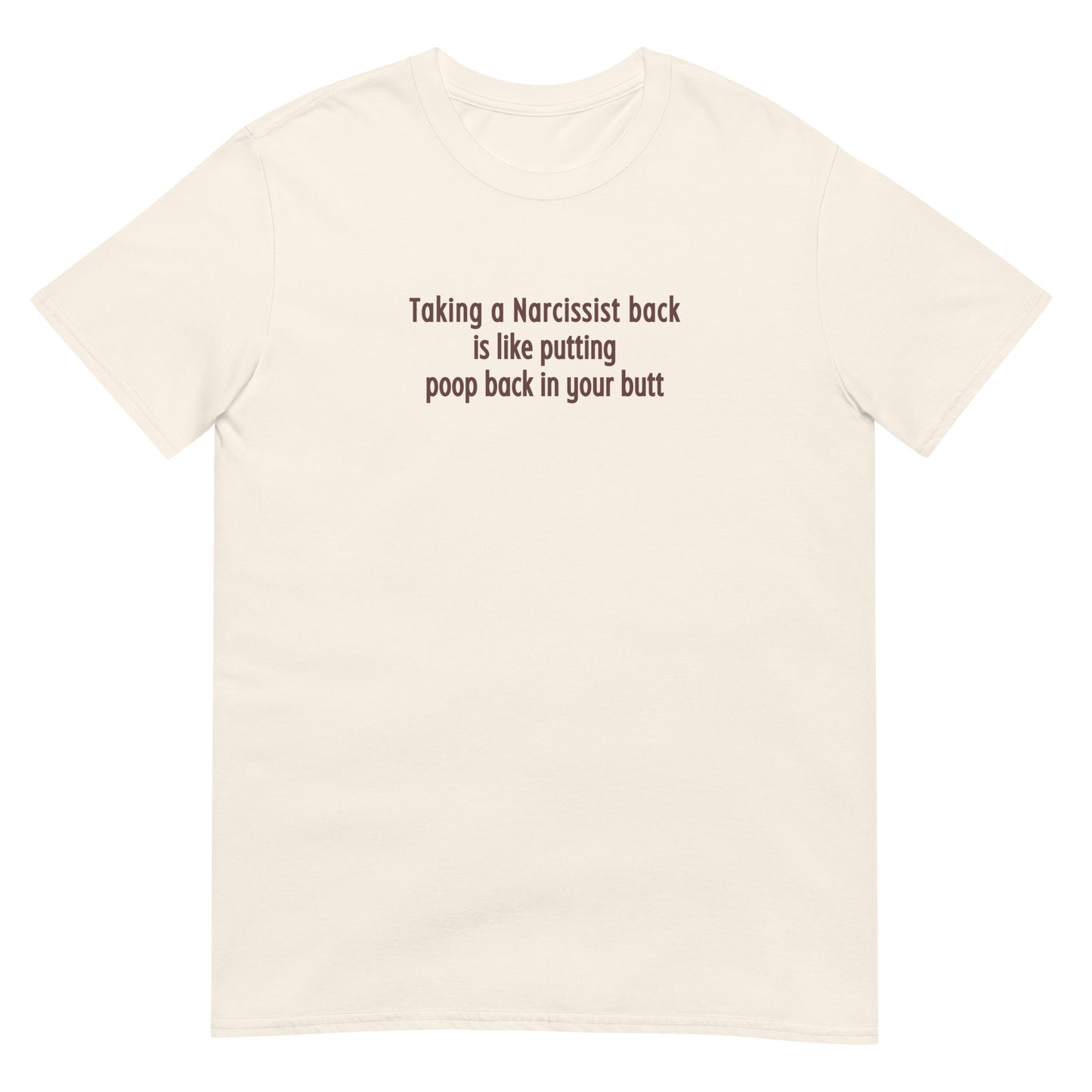 Taking a Narcissist Back is Like... Unisex Tee by EraofInk
