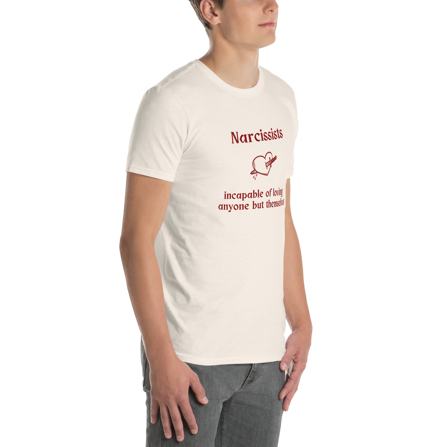 Narcissist Truth Quote Graphic Tee Incapable of Loving Anyone but Themselves Unisex Tee by EraofInk