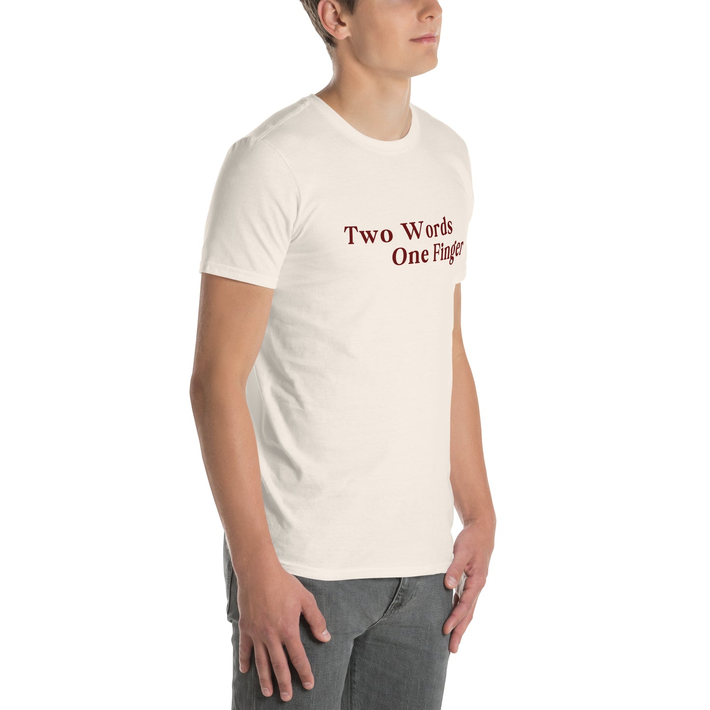 Two Words One FInger Unisex Tee by EraofInk