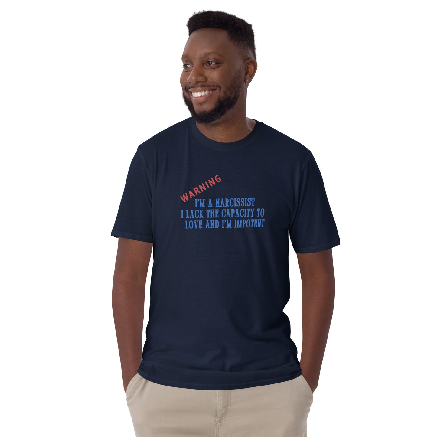 Warning I'm a Narcissist Lack Capacity to Love & Impotent - Narc Awareness Unisex Tee by EraofInk