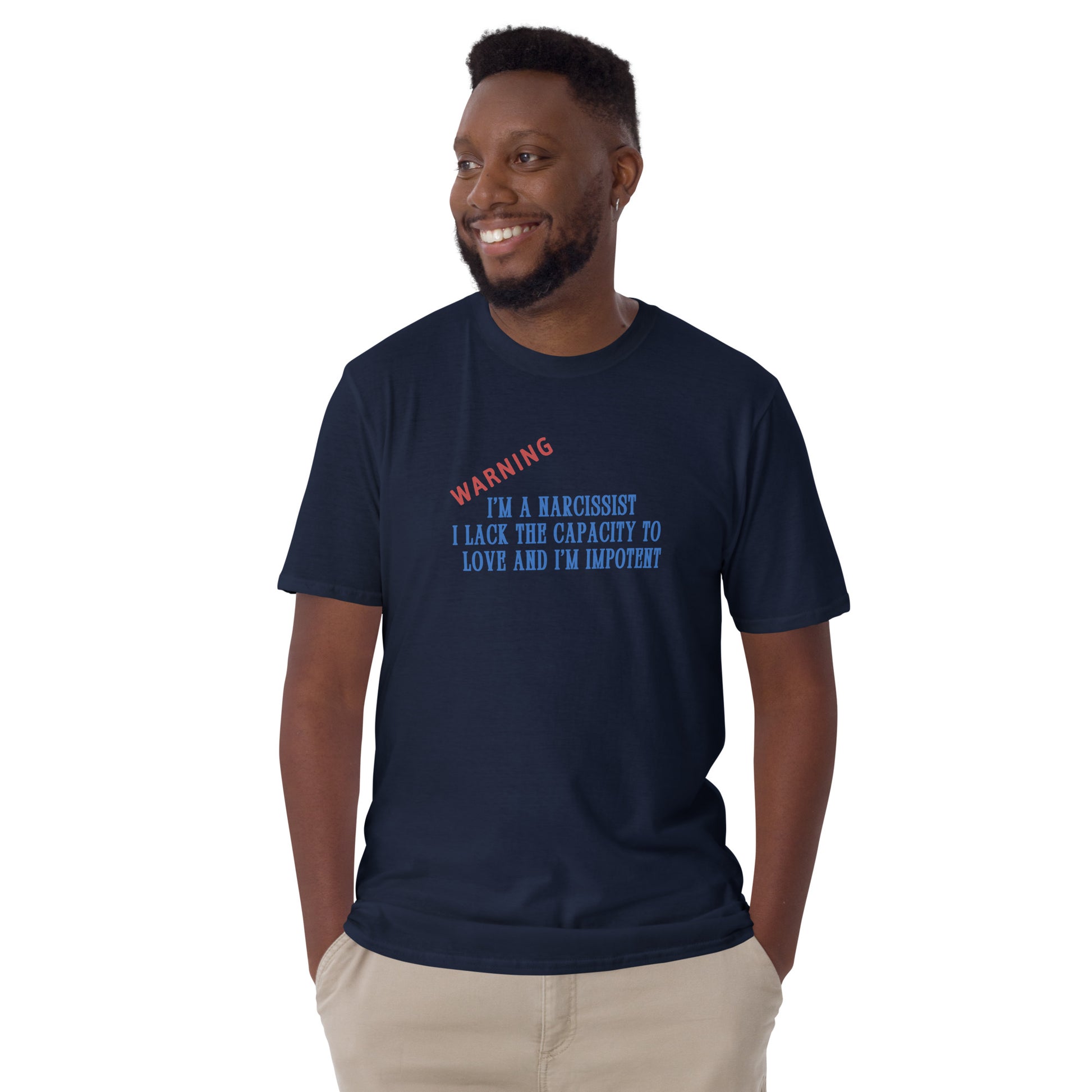Warning I'm a Narcissist Lack Capacity to Love & Impotent - Narc Awareness Unisex Tee by EraofInk