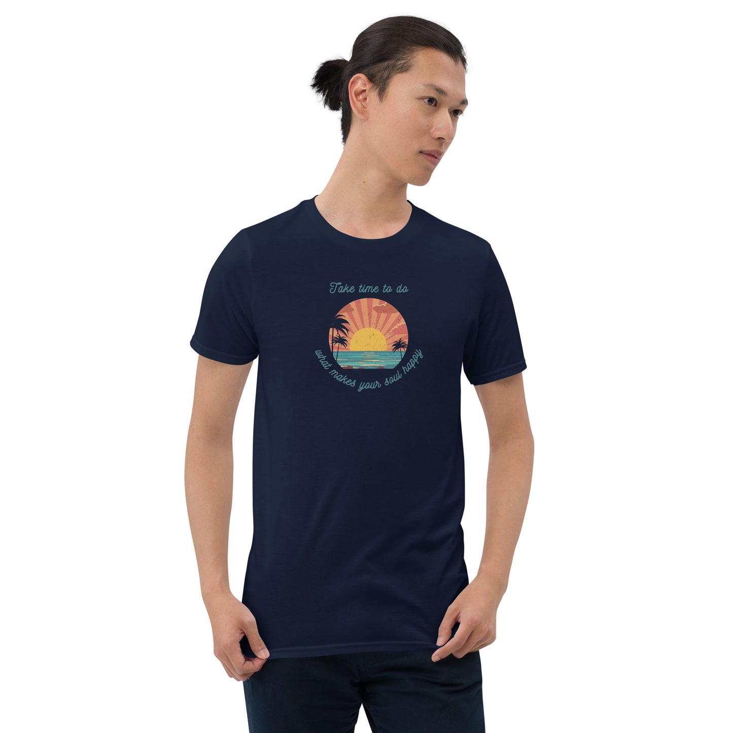 You Have to Take Time to Do What Makes Your Soul Happy Inspirational Tee Unisex by EraofInk