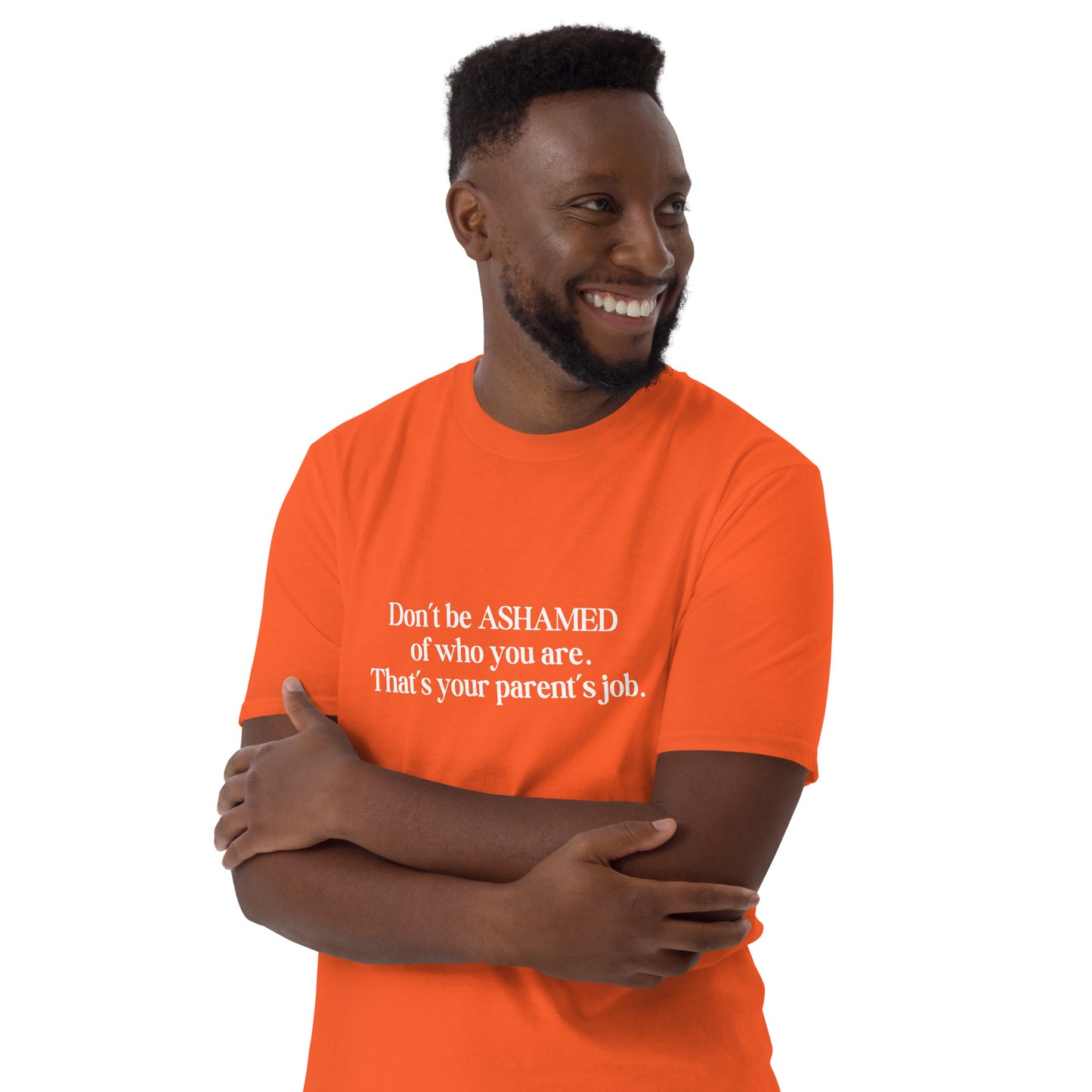 Don't Be Ashamed of Who You Are. That's Your Parent's Job Unisex Tee by EraofInk