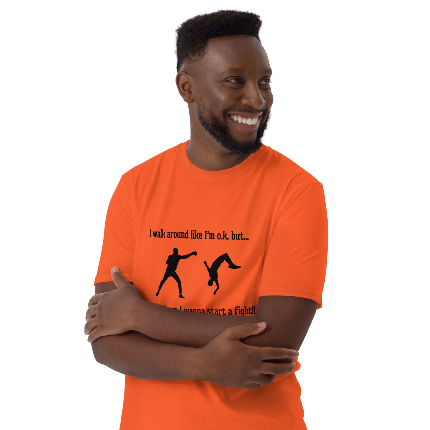 I Walk Around Like I'm O.K. But Deep Down I Wanna Start A Fight Unisex Tee by EraofInk