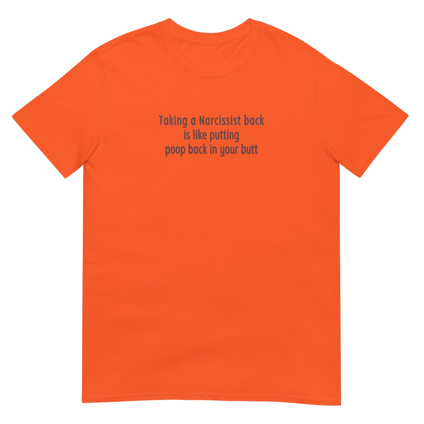 Taking a Narcissist Back is Like... Unisex Tee by EraofInk