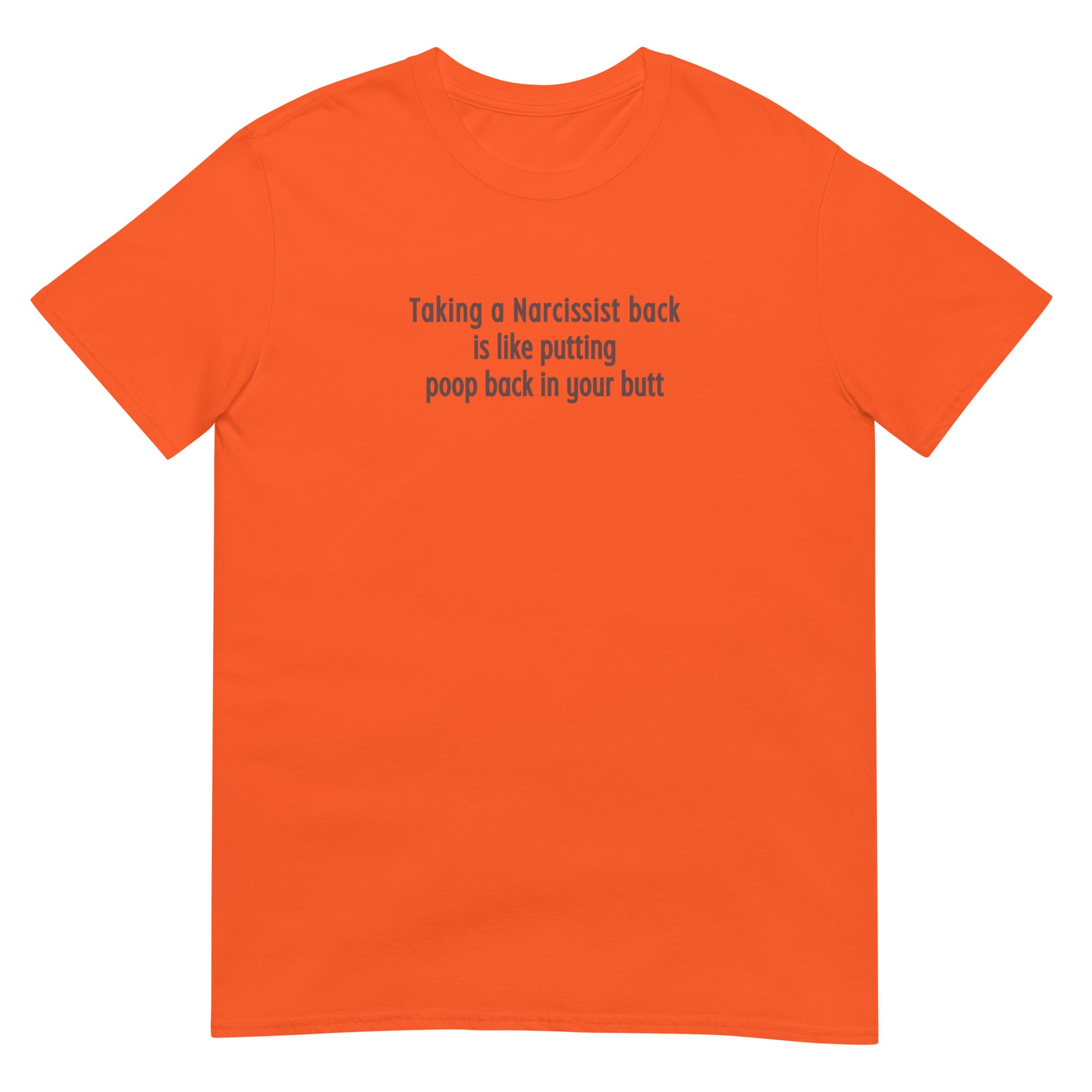 Taking a Narcissist Back is Like... Unisex Tee by EraofInk