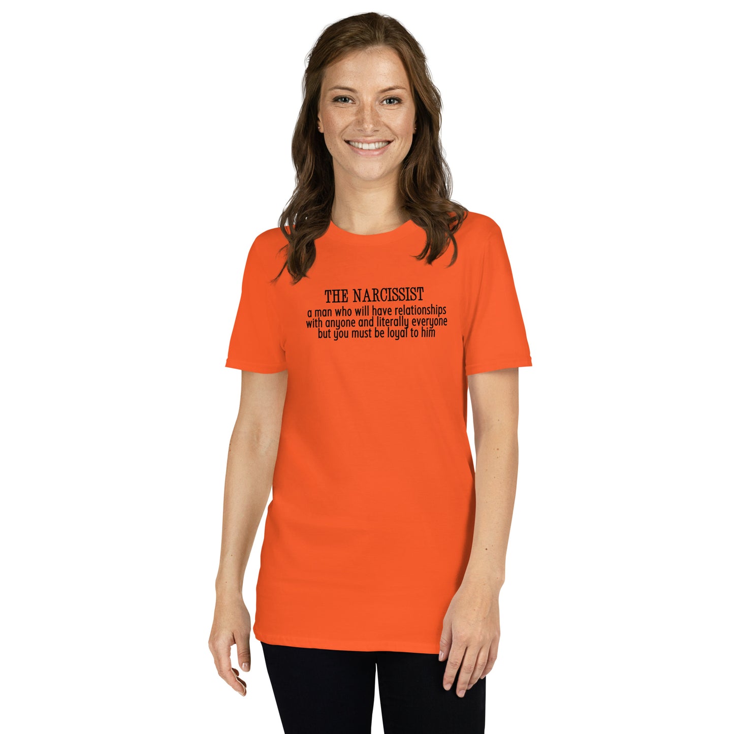Narcissist A Man Who Will Have Relationships With Anyone & Literally Everyone You Must Be Loyal To Him Unisex Tee by EraofInk