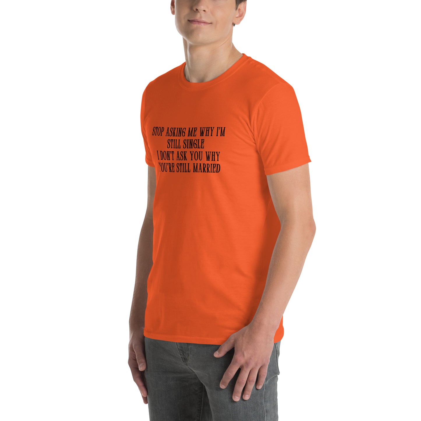 Unisex Tee for Those Who Never Want to Get Married by EraofInk