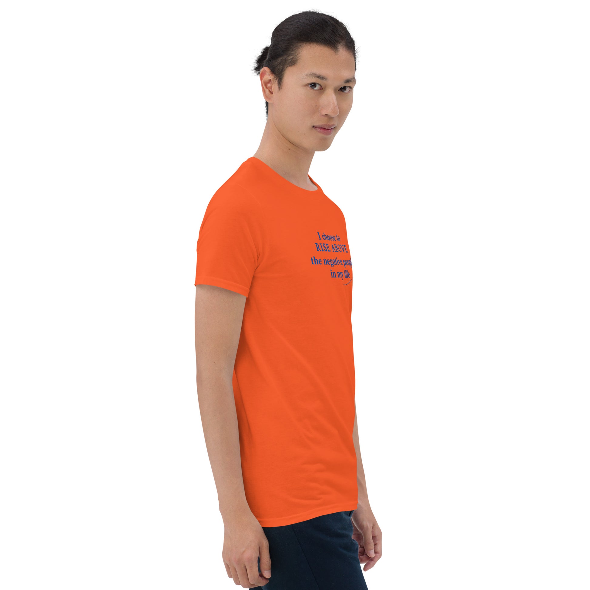 I Choose to Rise Above the Negative People in My Life Unisex Tee by EraofInk