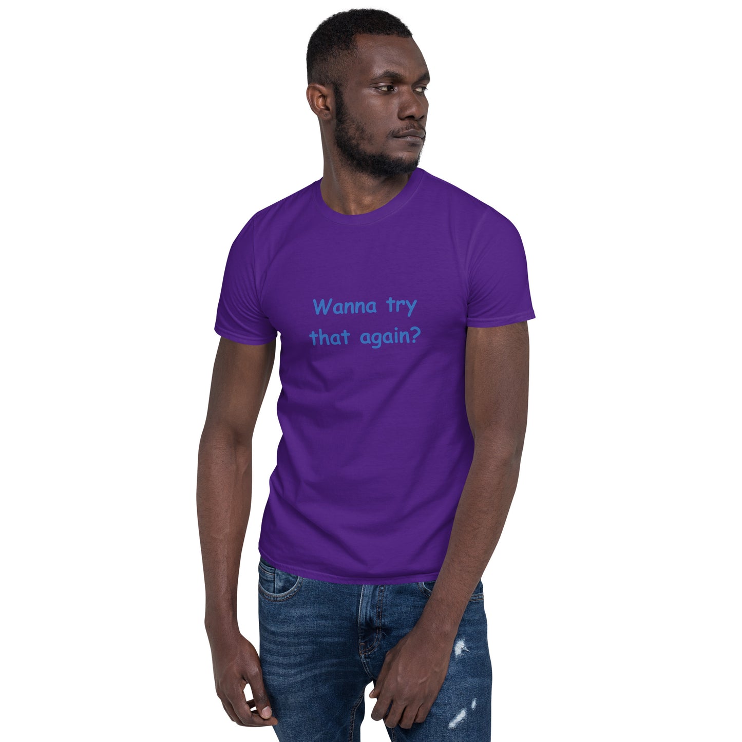 Wanna Try That Again? Unisex Tee by EraofInk