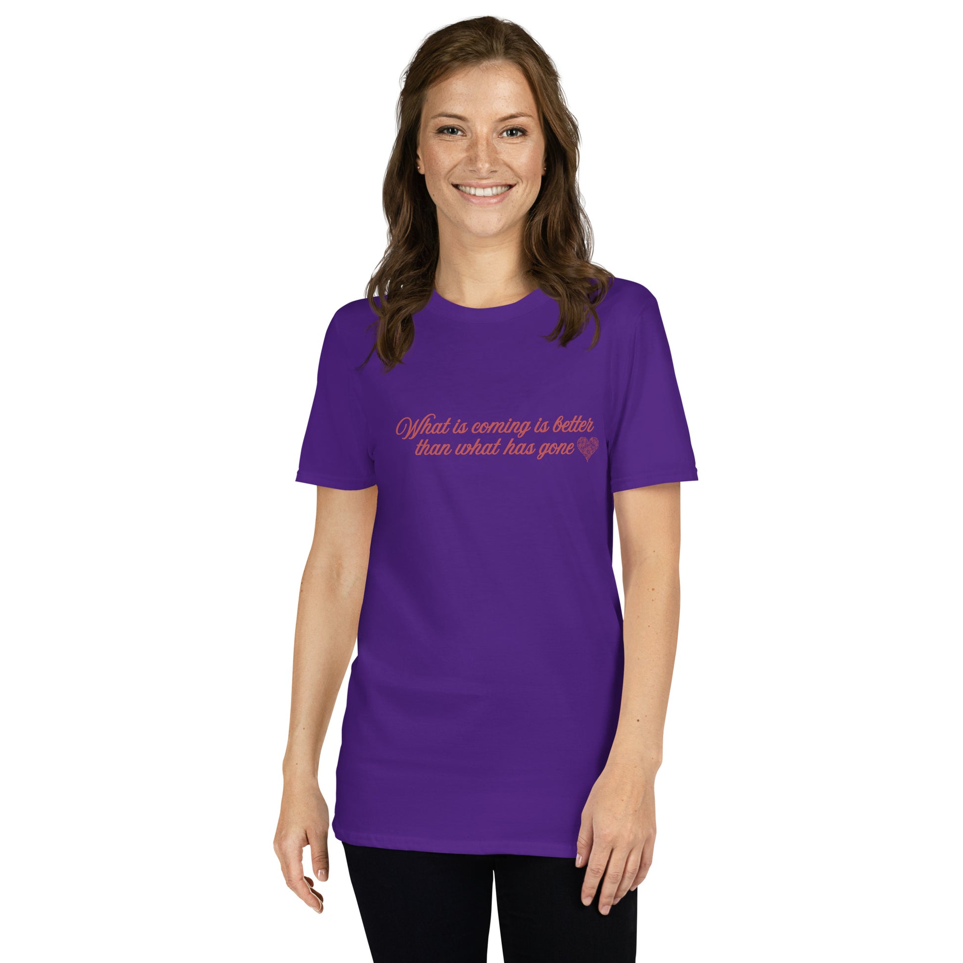 What Is Coming Is Better Than What Has Gone Unisex Tee by EraofInk