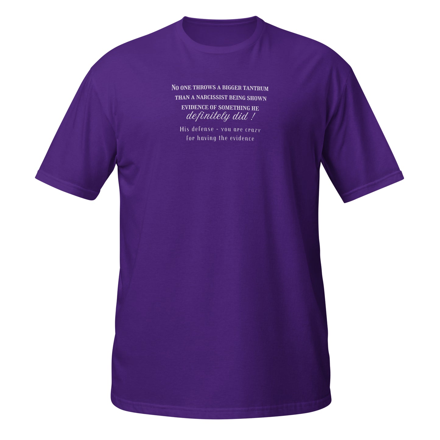 No One Throws a Bigger Tantrum Than a Narcissist Being Shown Evidence ... Unisex Tee by EraofInk